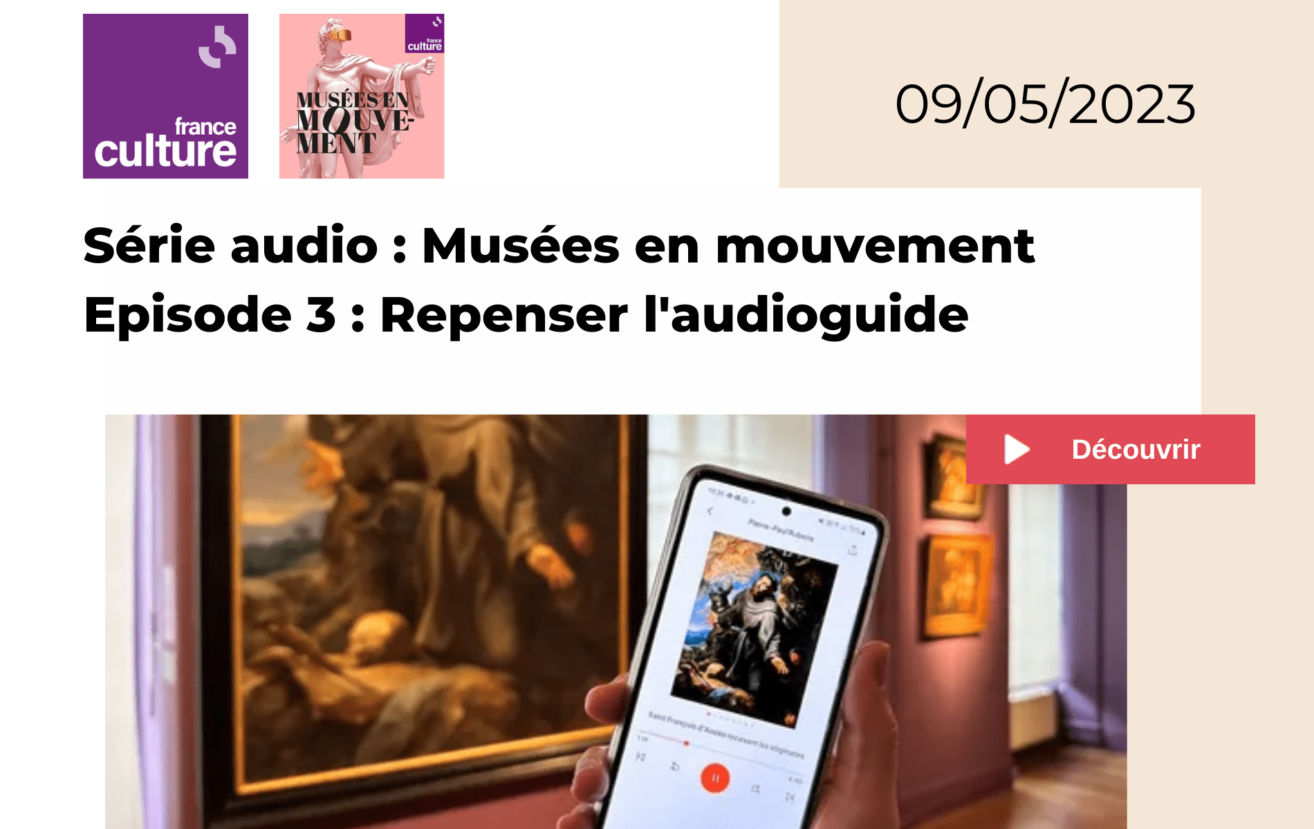 Série audio de France Culture : musées en mouvement : épisode 3 : Repenser l'audioguide avec Musair